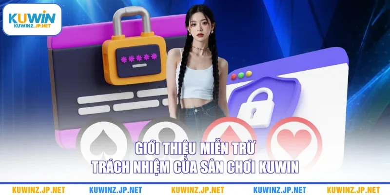 Giới thiệu miễn trừ trách nhiệm của sân chơi Kuwin