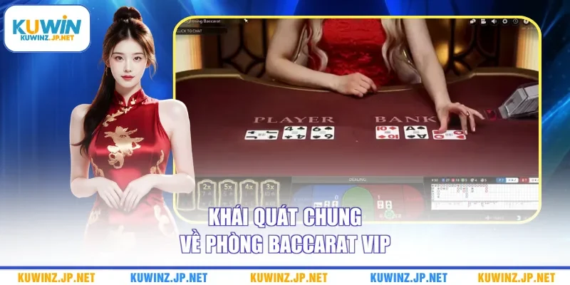 Khái quát chung về phòng Baccarat VIP